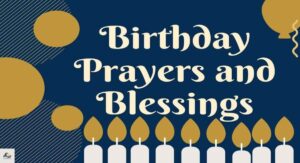 Happy Birthday Blessings, Quotes & Prayers to Celebrate Life